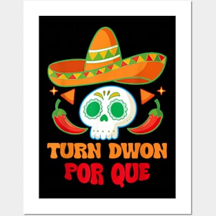 Turn Down Por Que  Mexican Skull Cinco De Mayo Fiesta Posters and Art